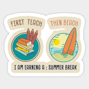 first teach then beach Sticker